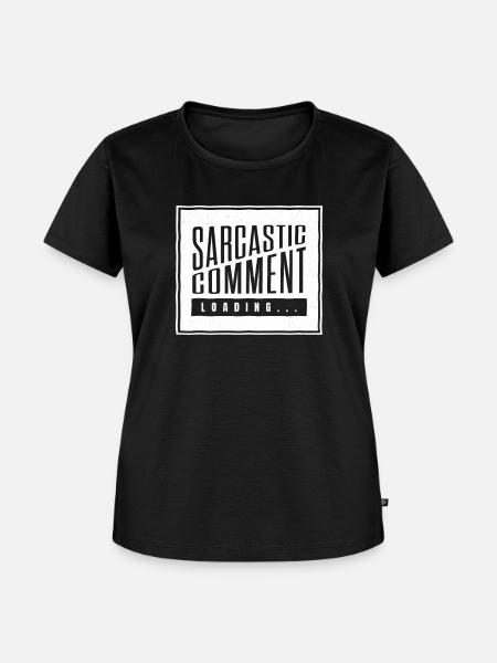 Sarcastic comment loading - please wait - Frauen Premium Bio T-Shirt - Schwarz