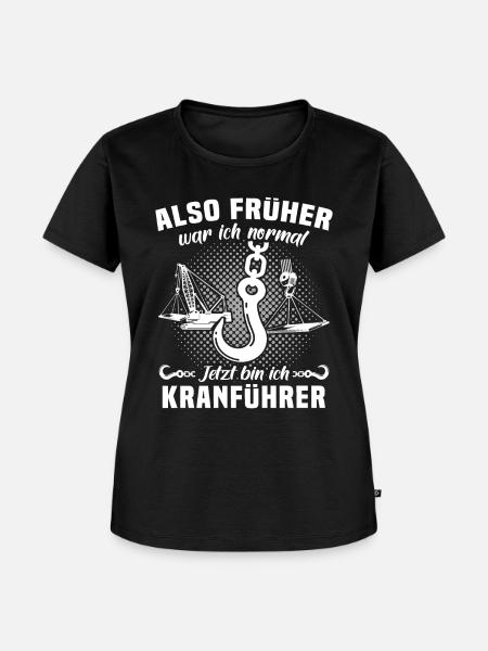 Kranführer Sprüche Kran Kranfahrer - Frauen Premium Bio T-Shirt - Schwarz