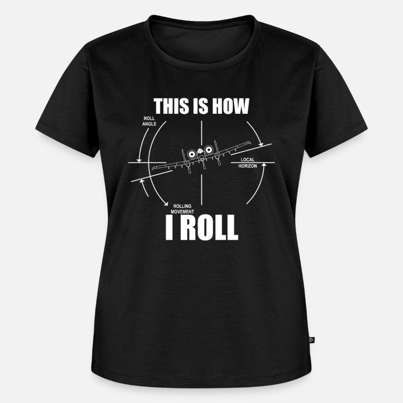 This is how I roll the A10 Warthog Roll indicator - Women's Premium Organic T-shirt - black