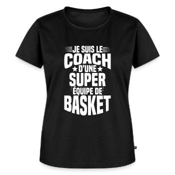 Je suis le coach d'une super équipe de basket - T-shirt Premium bio Femme - noir - Devant - Selfina (174cm)