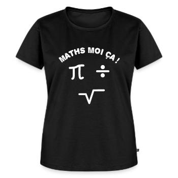 "Maths moi ça" jeu de mots mathématiques professeu - T-shirt Premium bio Femme - noir - Devant - Selfina (174cm)
