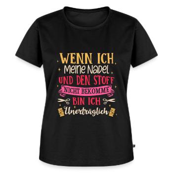 Nadel Und Den Stoff Nicht Bekomme Bin Ich Unerträg - Frauen Premium Bio T-Shirt - Schwarz - Vorne - Selfina (174cm)