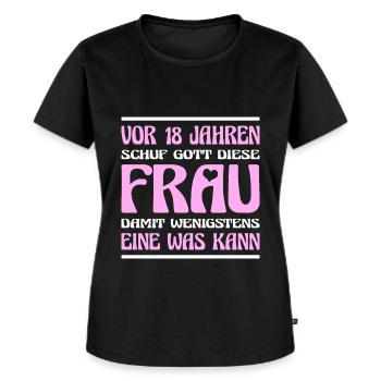 Vor 18 Jahren Schuf Gott Diese Frau Damit Eine Was - Frauen Premium Bio T-Shirt - Schwarz - Vorne - Selfina (174cm)