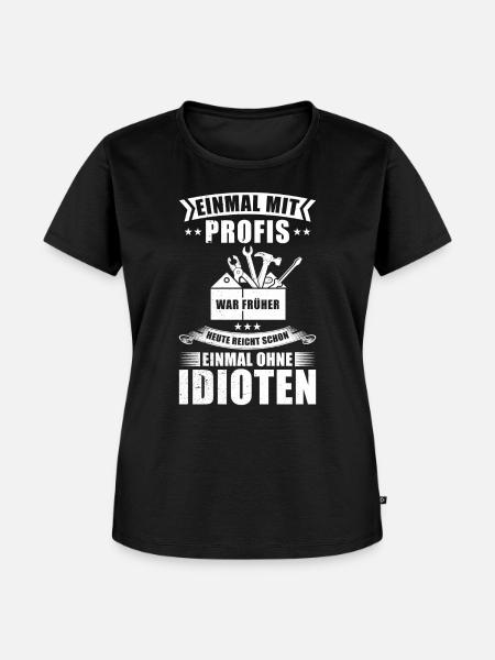 Einmal Mit Profis Arbeiten - Frauen Premium Bio T-Shirt - Schwarz
