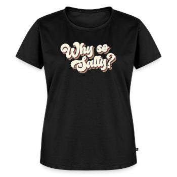 Why So Salty? Retro 80s Vintage - Women's Premium Organic T-shirt - black - Front - Selfina (174cm)