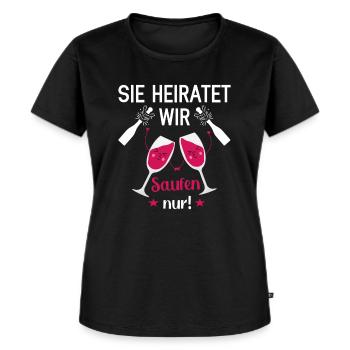 Sie Heiratet wir Saufen nur - Frauen Premium Bio T-Shirt - Schwarz - Vorne - Selfina (174cm)