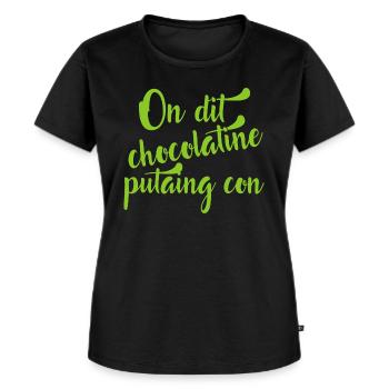 On Dit Chocolatine Putaing Con - T-shirt Premium bio Femme - noir - Devant - Selfina (174cm)