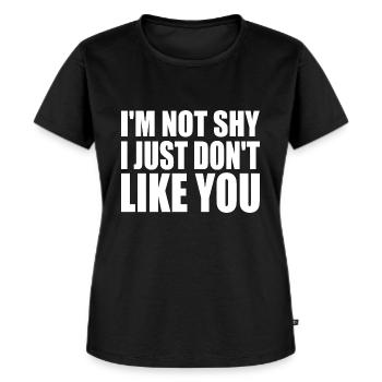 i'm not shy i just don't like you - Frauen Premium Bio T-Shirt - Schwarz - Vorne - Selfina (174cm)
