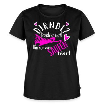 Dirndl brauch ich nicht will nur Saufen - Frauen Premium Bio T-Shirt - Schwarz - Vorne - Selfina (174cm)