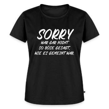 Sorry war nicht so böse gesagt wie es gemeint war - Frauen Premium Bio T-Shirt - Schwarz - Vorne - Selfina (174cm)