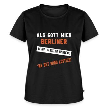 Als Gott mich Berliner schuf - Berlin - Frauen Premium Bio T-Shirt - Schwarz - Vorne - Selfina (174cm)
