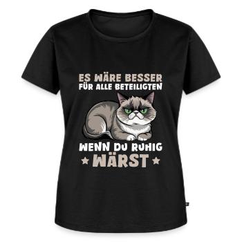 Es wäre besser wenn du ruhig wärst - Katze - Frauen Premium Bio T-Shirt - Schwarz - Vorne - Selfina (174cm)