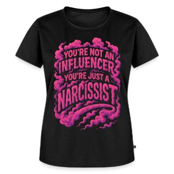 You're not an influencer you're just a narcissist - Women's Premium Organic T-shirt - black - Front - Selfina (174cm)