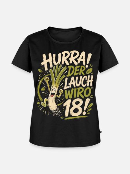 Hurra der Lauch wird 18 Jahre - Frauen Premium Bio T-Shirt - Schwarz