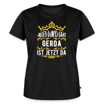 Gerda - Alles wird gut! Gerda ist jetzt da! - Frauen Premium Bio T-Shirt - Schwarz - Vorne - Selfina (174cm)