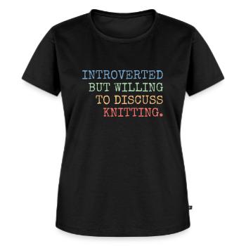 Introverted But Willing To Discuss Knitting - Women's Premium Organic T-shirt - black - Front - Selfina (174cm)