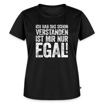 Ich Hab Das Schon Verstanden ist Mir Nur Egal - Frauen Premium Bio T-Shirt - Schwarz - Vorne - Selfina (174cm)