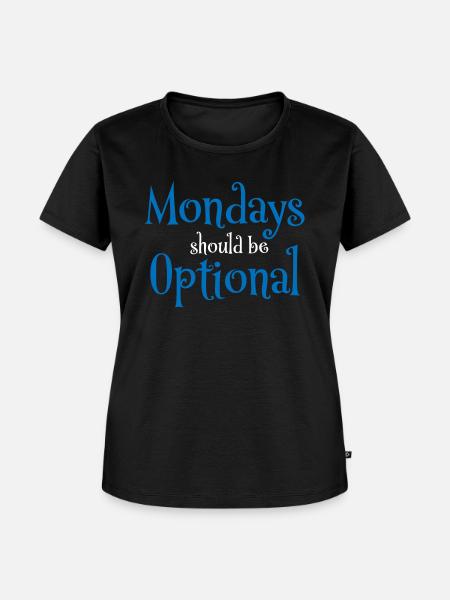 Mondays should be optional - Frauen Premium Bio T-Shirt - Schwarz