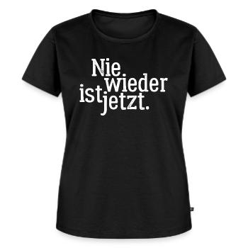 Nie wieder ist jetzt - Gegen Rechts, gegen Hetze - Frauen Premium Bio T-Shirt - Schwarz - Vorne - Selfina (174cm)