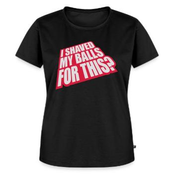I shaved my balls - Women's Premium Organic T-shirt - black - Front - Selfina (174cm)