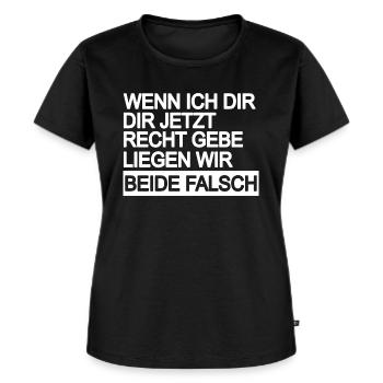 Wenn ich Dir recht gebe liegen wir beide falsch - Frauen Premium Bio T-Shirt - Schwarz - Vorne - Selfina (174cm)