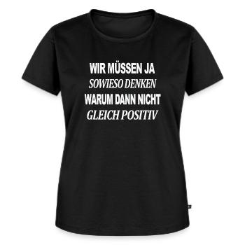 Wir müssen ja sowieso Denken - Frauen Premium Bio T-Shirt - Schwarz - Vorne - Selfina (174cm)