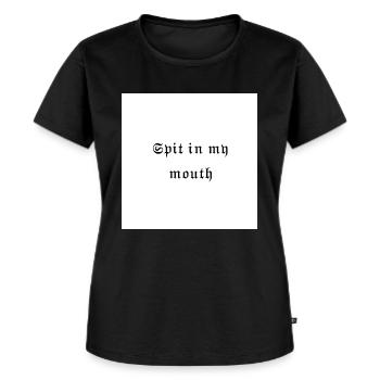 Spit in my mouth - Women's Premium Organic T-shirt - black - Front - Selfina (174cm)