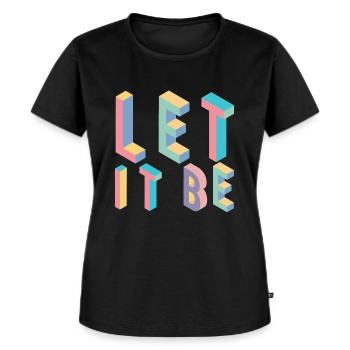 Lett it be,Typografie - Frauen Premium Bio T-Shirt - Schwarz - Vorne - Selfina (174cm)