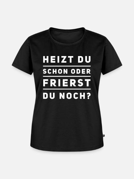 Heizen Spruch - Frauen Premium Bio T-Shirt - Schwarz