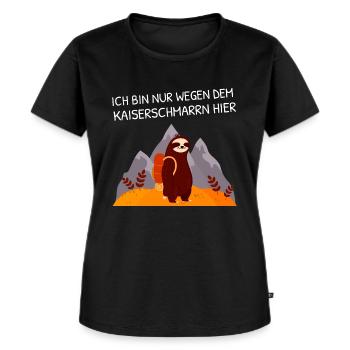 Bin Nur Wegen Dem Kaiserschmarrn Hier - Faultier - Frauen Premium Bio T-Shirt - Schwarz - Vorne - Selfina (174cm)