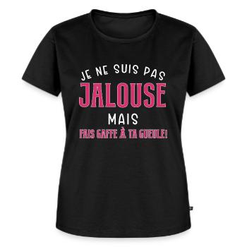 Je ne suis pas jalouse cadeau couple humour - T-shirt Premium bio Femme - noir - Devant - Selfina (174cm)