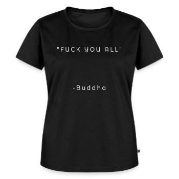 FUCK YOU ALL Buddha - Frauen Premium Bio T-Shirt - Schwarz - Vorne - Selfina (174cm)