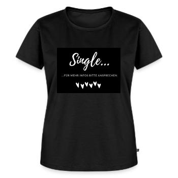 Single Spruch 1 - Frauen Premium Bio T-Shirt - Schwarz - Vorne - Selfina (174cm)