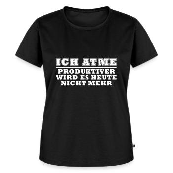 Ich Atme Produktiver Wird Es Heute Nicht - Frauen Premium Bio T-Shirt - Schwarz - Vorne - Selfina (174cm)