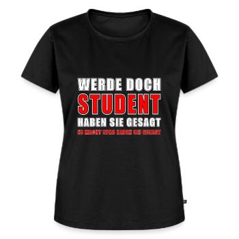 Student Spruch Geschenk Studenten Universität - Frauen Premium Bio T-Shirt - Schwarz - Vorne - Selfina (174cm)