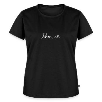 Ähm, nö - Frauen Premium Bio T-Shirt - Schwarz - Vorne - Selfina (174cm)