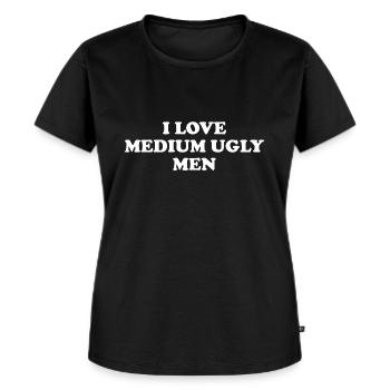 I Love Medium Ugly Men - Frauen Premium Bio T-Shirt - Schwarz - Vorne - Selfina (174cm)