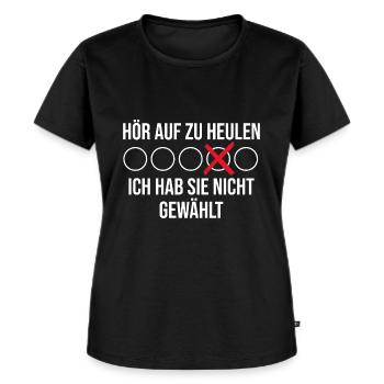 Hör auf zu heulen ich hab sie nicht gewählt - Frauen Premium Bio T-Shirt - Schwarz - Vorne - Selfina (174cm)