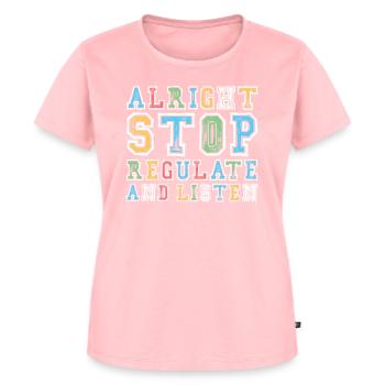 Stop Regulating and Listening Teacher - Women's Premium Organic T-shirt - rose - Front - AI Model Female 172 dark (172cm)