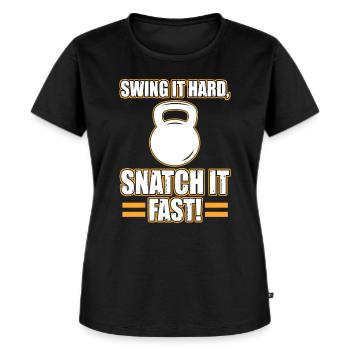 Swing It Hard Snatch It Fast Kettlebell Hanteln - Frauen Premium Bio T-Shirt - Schwarz - Vorne - Selfina (174cm)