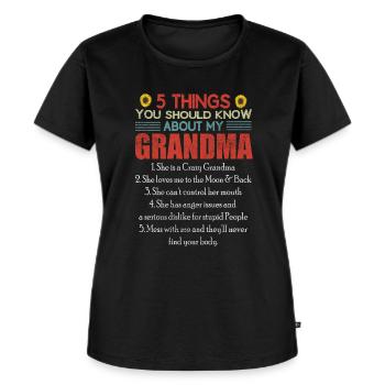 5 Things You Should Know About My Grandma Grandma - Women's Premium Organic T-shirt - black - Front - Selfina (174cm)