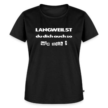 Vous vous ennuyez autant que moi ? - T-shirt Premium bio Femme - noir - Devant - Selfina (174cm)