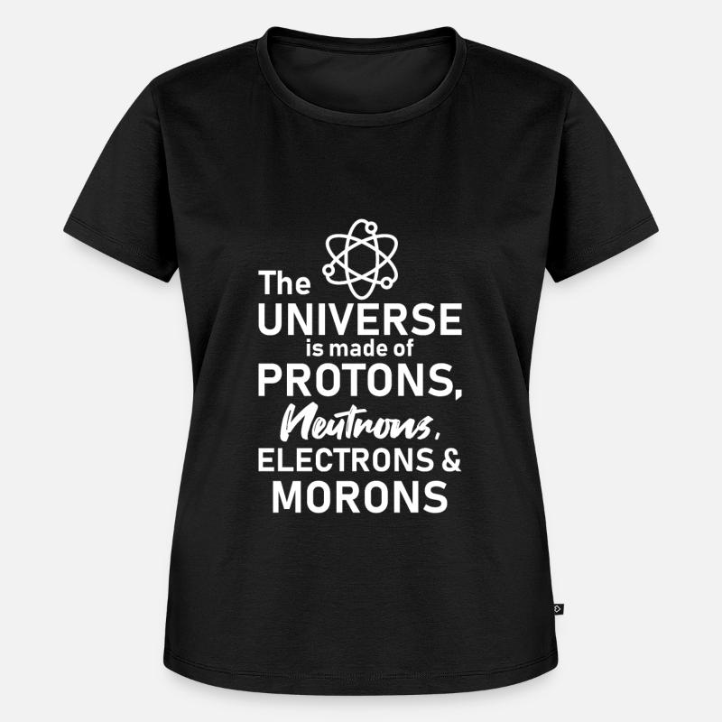 Morons Physics Physicist Quote Gift Funny - T-shirt Premium bio Femme - noir