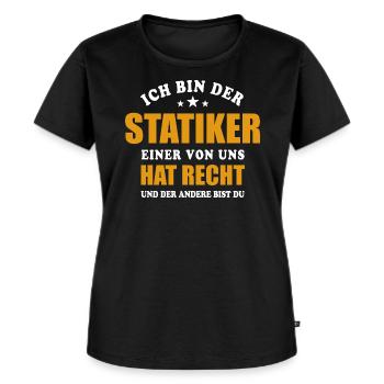 Ich bin der Statiker - einer von uns hat Recht - Frauen Premium Bio T-Shirt - Schwarz - Vorne - Selfina (174cm)