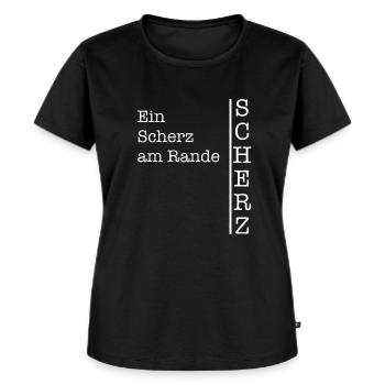 Ein Scherz am Rande - Lustiger Sarkasmus - Frauen Premium Bio T-Shirt - Schwarz - Vorne - Selfina (174cm)