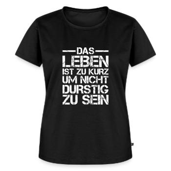 Das Leben ist zu Kurz um nicht Durstig zu sein - Frauen Premium Bio T-Shirt - Schwarz - Vorne - Selfina (174cm)