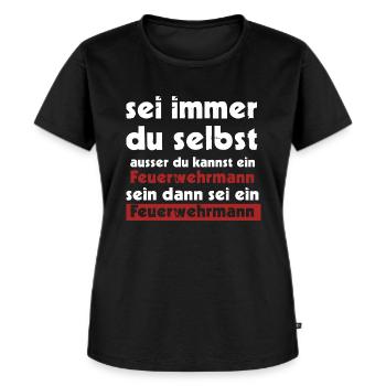 sei immer du selbst ausser du kannst ein Feuerwehr - Frauen Premium Bio T-Shirt - Schwarz - Vorne - Selfina (174cm)