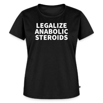 legalize anabolic steroids - Frauen Premium Bio T-Shirt - Schwarz - Vorne - Selfina (174cm)