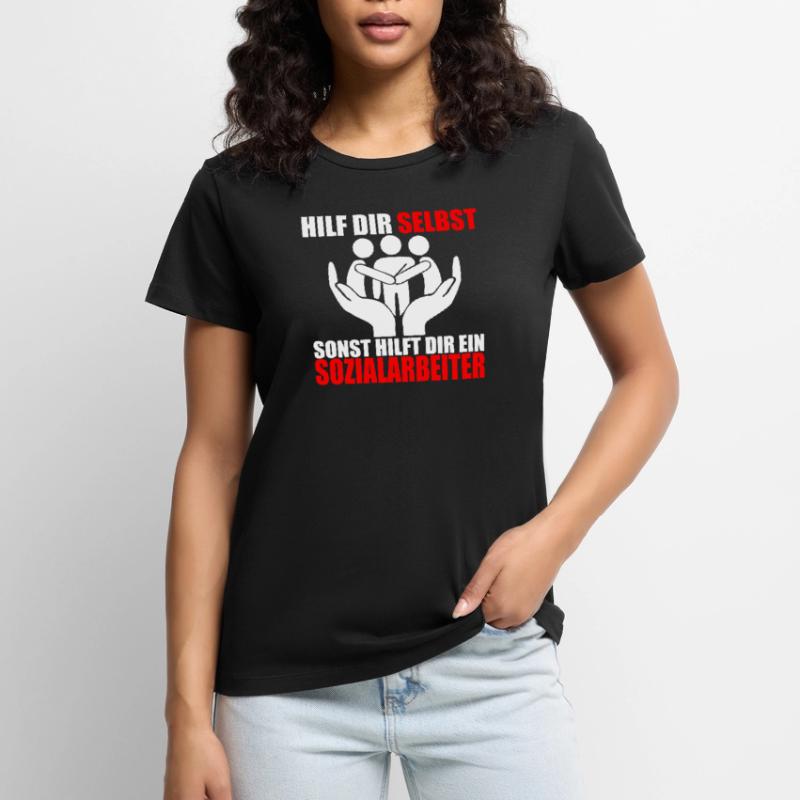 HILF DIR SELBST SONST HILFT DIR EIN SOZIALARBEITER Frauen Premium Bio T-Shirt