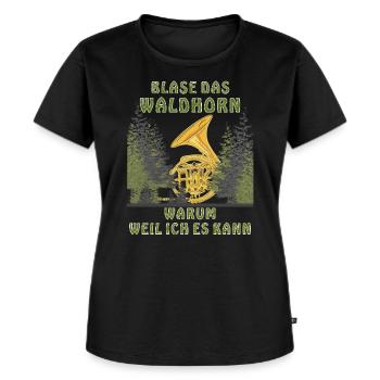 BLASE DAS WALDHORN WEIL ICH ES KANN - Frauen Premium Bio T-Shirt - Schwarz - Vorne - Selfina (174cm)